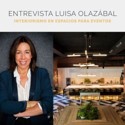 Entrevista a Luisa Olazábal, interiorista de espacios para eventos